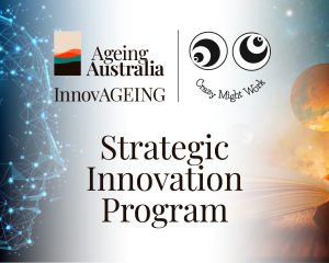 Ageing Australia Strategic Innovation Program